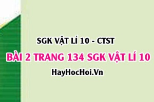 Giải bài 2 trang 134 SGK Vật lí 10 Chân trời sáng tạo